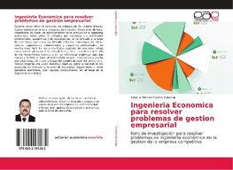 Ingenieria Economica para resolver problemas de gestion empresarial