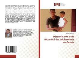 Déterminants de la fécondité des adolescentes en Guinée