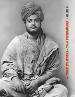 The Complete Works of Swami Vivekananda, Volume 6