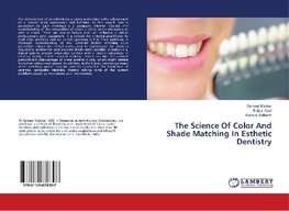 The Science Of Color And Shade Matching In Esthetic Dentistry