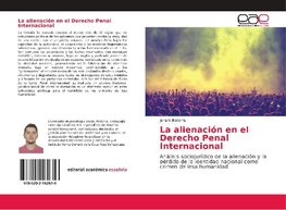 La alienación en el Derecho Penal Internacional