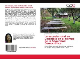 La escuela rural en Colombia en el tiempo de la Seguridad Democrática