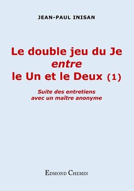 Le double jeu du Je entre le Un et le Deux (1)