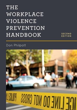 The Workplace Violence Prevention Handbook, Second Edition