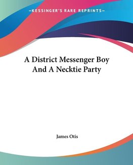 A District Messenger Boy And A Necktie Party