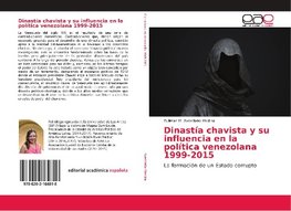 Dinastía chavista y su influencia en la política venezolana 1999-2015