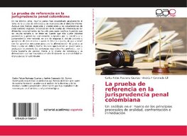 La prueba de referencia en la jurisprudencia penal colombiana