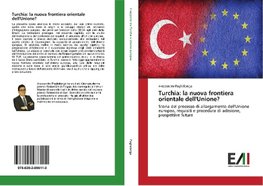 Turchia: la nuova frontiera orientale dell'Unione?