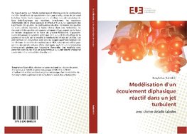 Modélisation d'un écoulement diphasique réactif dans un jet turbulent