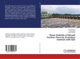 Slope Stability of Boradi Earthen Dam by Analytical method with GSS