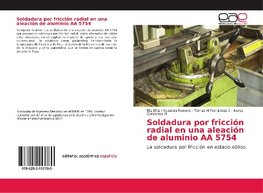 Soldadura por fricción radial en una aleación de aluminio AA 5754