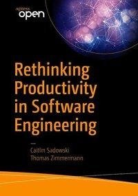 Rethinking Productivity in Software Engineering