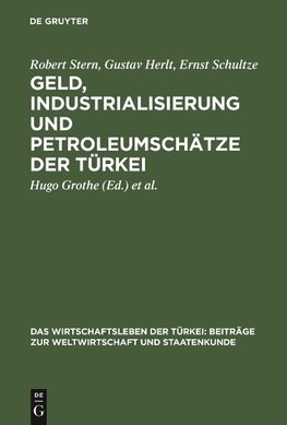 Geld, Industrialisierung und Petroleumschätze der Türkei