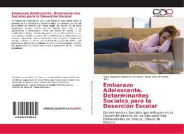 Embarazo Adolescente. Determinantes Sociales para la Deserción Escolar