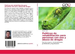 Políticas de rehabilitación para personas con uso y abuso de drogas