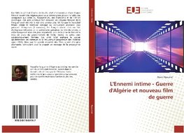 L'Ennemi intime - Guerre d'Algérie et nouveau film de guerre