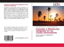 Calzadas y Montículos Indígenas en los Llanos Venezolanos