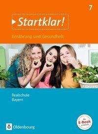 Startklar! 7. Jahrgangsstufe - Ernährung und Gesundheit - Realschule Bayern - Schülerbuch