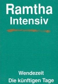 Ramtha Intensiv. Wendezeit