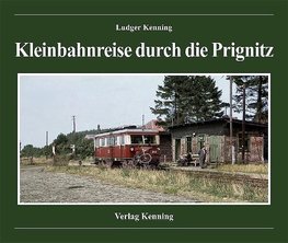 Kleinbahnreise durch die Prignitz