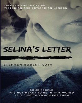 Selina's Letter, Tales of Suicide from Victorian and Edwardian London