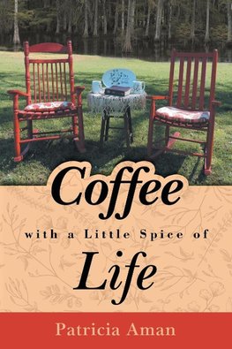 Coffee with a Little Spice of Life