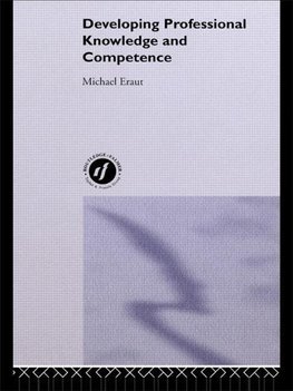 Eraut, M: Developing Professional Knowledge And Competence