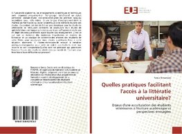 Quelles pratiques facilitant l'accès à la littératie universitaire?