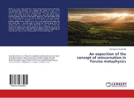 An exposition of the concept of reincarnation in Yoruba metaphysics