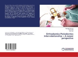 Orthodontics Periodontics Inter-relationship A newer perspective