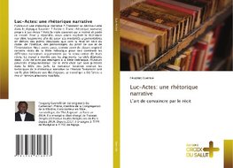 Luc-Actes: une rhétorique narrative