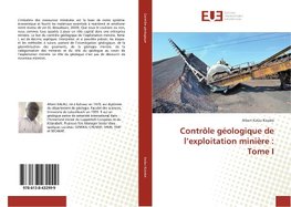 Contrôle géologique de l'exploitation minière : Tome I