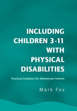 Fox, M: Including Children 3-11 With Physical Disabilities