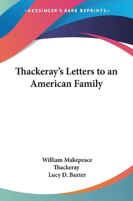 Thackeray's Letters to an American Family