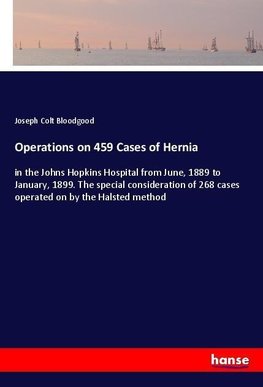 Operations on 459 Cases of Hernia