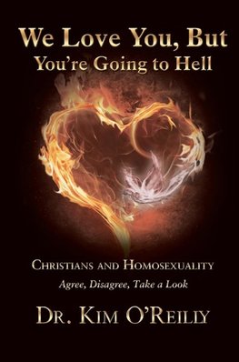 We Love You, But You're Going to Hell