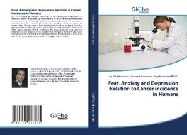 Fear, Anxiety and Depression Relation to Cancer incidence in Humans