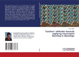 Teachers' attitudes towards applying meaningful learning in Masvingo