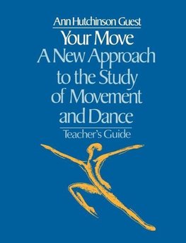 Guest, A: Your Move: A New Approach to the Study of Movement