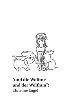 "und die Wolfine und der Wolfram"!