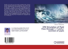 CFD Simulation of Fluid Flow through T, Y and y-Junction of pipes