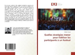 Quelles stratégies mener pour fidéliser les participants à un festival