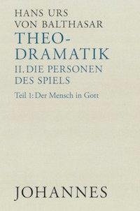 Theodramatik. Band 2: Die Personen des Spiels