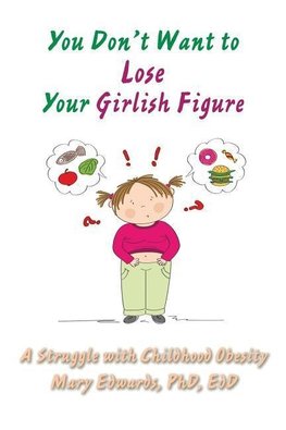 You Don't Want to Lose Your Girlish Figure