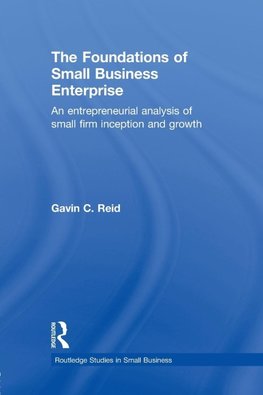 Reid, G: The Foundations of Small Business Enterprise