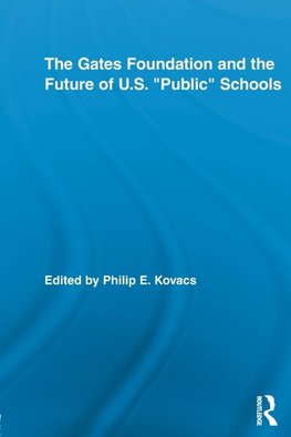 Kovacs, P: Gates Foundation and the Future of US "Public" Sc