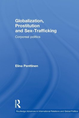 Penttinen, E: Globalization, Prostitution and Sex Traffickin