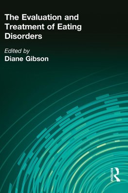 Gibson, D: Evaluation and Treatment of Eating Disorders