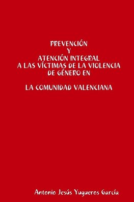 Prevención y Atención integral a las víctimas de la Violencia de Género en la Comunidad Valenciana