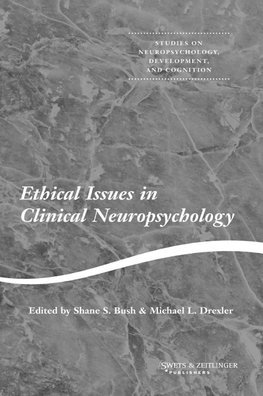 Bush, S: Ethical Issues in Clinical Neuropsychology